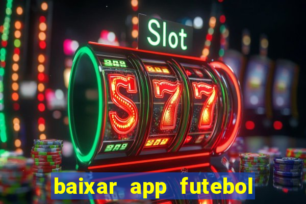 baixar app futebol da hora 3.7